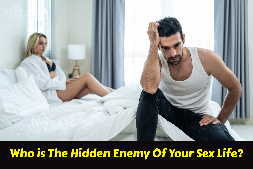 Who is The Hidden Enemy Of Your Sex Life 1